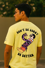 DON'T BE SORRY, BE BETTER (CREAM)